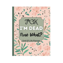 Load image into Gallery viewer, 🎃 HalloweenGift: Sh*t, I’m Dead! End of Life Planner - The Ultimate Spooky Gift! 💀👻