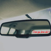 Load image into Gallery viewer, I Love You Driving Safe Mirror Sticker