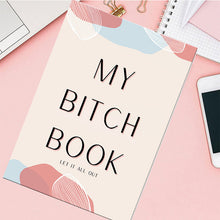 Load image into Gallery viewer, My Bitch Book