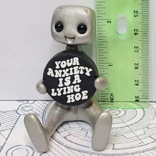 Load image into Gallery viewer, Your Anxiety Is A Lying H*e Robot
