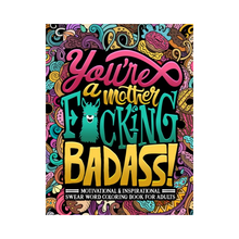 Load image into Gallery viewer, Adult Coloring Book - You're a Mother F*cking Badass