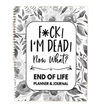 Load image into Gallery viewer, Fuck I'm Dead, End Of Life Planner