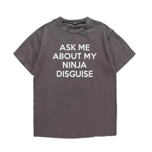 Load image into Gallery viewer, Ninja Disguise T-shirt