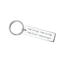 Load image into Gallery viewer, Stainless Steel  "I am strong" Keychain